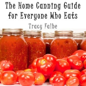 The-Home-Canning-Guide-for-Everyone-Who-Eats-Tracy-Falbe