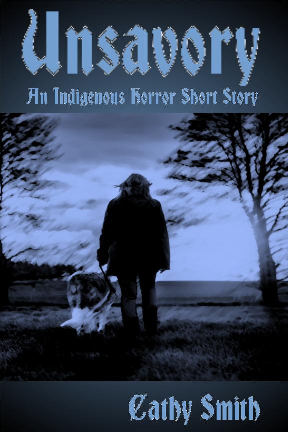 Unsavory An Indigenous Horror Short Story by Cathy Smith — Book Goodies