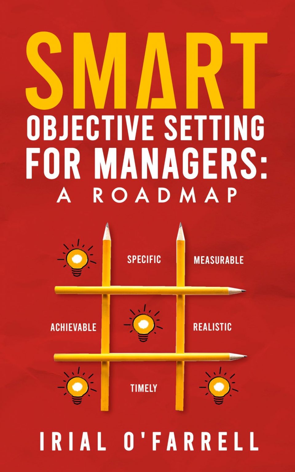 smart-objective-setting-for-managers-by-irial-o-farrell-book-goodies