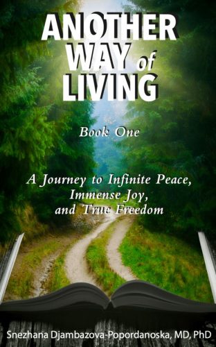Another Way of Living: A Journey to Infinite Peace, Immense Joy, and True Freedom