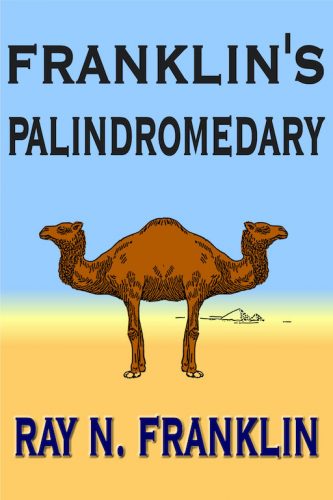 Franklin’s Palindromedary, unique tool helps anyone write stunning original palindromes