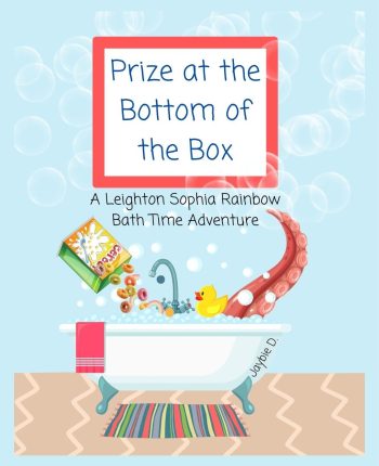 Prize at the Bottom of the Box, A Leighton Sophia Rainbow Bath Time Adventure